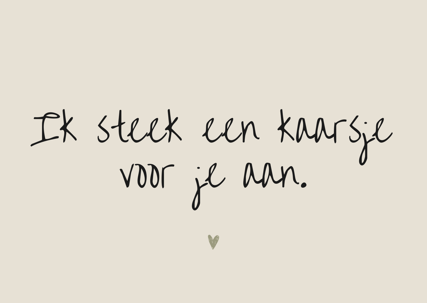 Ik steek een kaarsje voor je aan